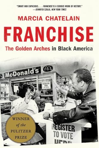Stock image for Franchise: The Golden Arches in Black America for sale by Dream Books Co.