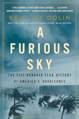 Imagen de archivo de A Furious Sky: The Five-Hundred-Year History of America's Hurricanes a la venta por Decluttr