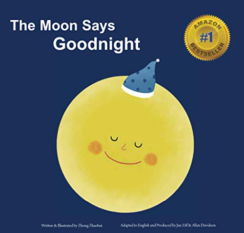 Stock image for The Moon Says Goodnight: The perfect end of day story for kids aged 1-3. Sweet dreams, restful sleep ? ?An imaginative, gentle bedtime journey." for sale by Book Deals