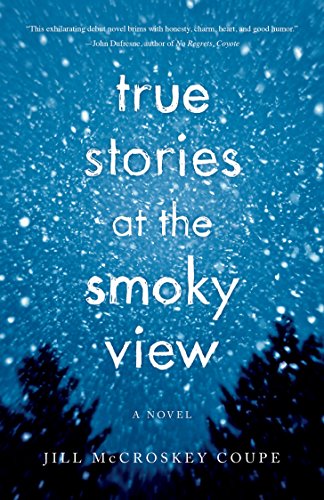 Beispielbild fr True Stories at the Smoky View : A Novel zum Verkauf von Better World Books
