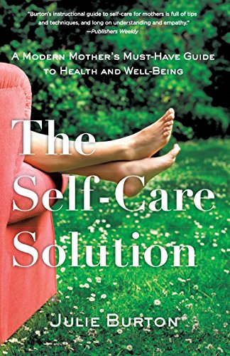 Imagen de archivo de The Self-Care Solution: A Modern Mother's Must-Have Guide to Health and Well-Being a la venta por SecondSale