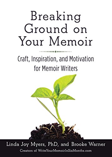 Stock image for Breaking Ground on Your Memoir: Craft, Inspiration, and Motivation for Memoir Writers for sale by Textbooks_Source