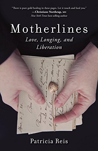 Imagen de archivo de Motherlines: Love, Longing, and Liberation a la venta por More Than Words