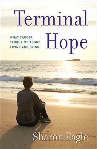 Stock image for Terminal Hope: What Cancer Taught Me About Living and Dying for sale by SecondSale