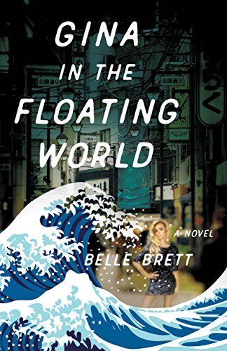Beispielbild fr Gina in the Floating World : A Novel zum Verkauf von Better World Books