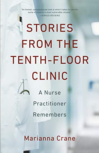 Beispielbild fr Stories from the Tenth-Floor Clinic : A Nurse Practitioner Remembers zum Verkauf von Better World Books