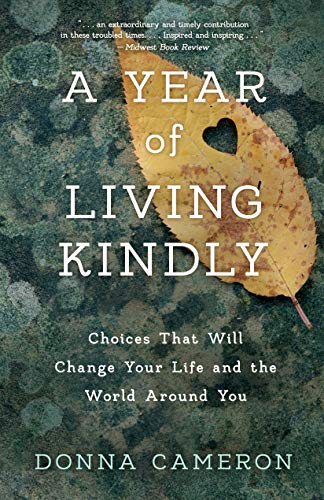 Imagen de archivo de A Year of Living Kindly: Choices That Will Change Your Life and the World Around You a la venta por Goodwill Industries