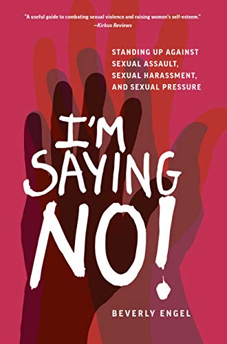 9781631525254: I'm Saying No!: Standing Up Against Sexual Assault, Sexual Harassment, and Sexual Pressure