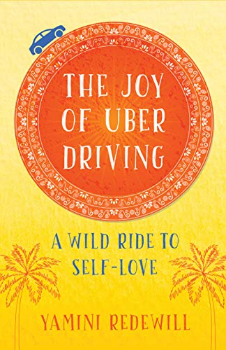 9781631525674: The Joy of Uber Driving: A Wild Ride to Self-Love