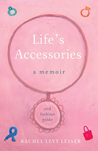 Beispielbild fr Life's Accessories: A Memoir (and Fashion Guide) zum Verkauf von Buchpark