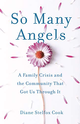 Beispielbild fr So Many Angels: A Family Crisis and the Community That Got Us Through It zum Verkauf von Wonder Book