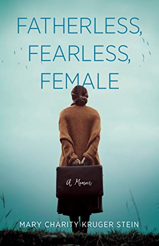 9781631527555: Fatherless, Fearless, Female: A Memoir