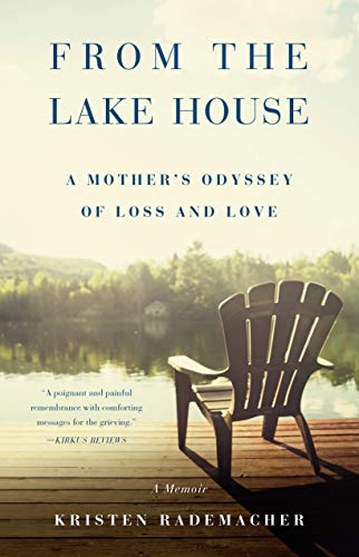 Stock image for From the Lake House: A Mother's Odyssey of Loss and Love for sale by SecondSale