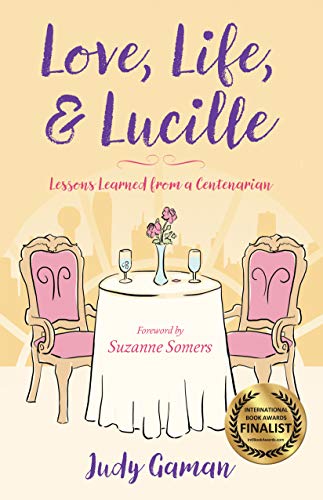 Stock image for Love, Life, and Lucille: Lessons Learned from a Centenarian for sale by SecondSale