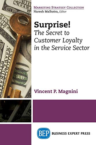 Imagen de archivo de Surprise! The Secret to Customer Loyalty in the Service Sector a la venta por BookHolders