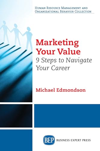 Stock image for Marketing Your Value : 9 Steps to Navigate Your Career for sale by Better World Books