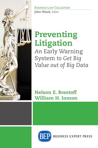 Imagen de archivo de Preventing Litigation: An Early Warning System to Get Big Value Out of Big Data a la venta por suffolkbooks