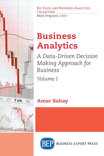 Stock image for Business Analytics, Volume I : A Data-Driven Decision Making Approach for Business for sale by Better World Books