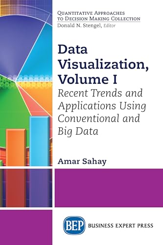 9781631573354: Data Visualization, Volume I: Recent Trends and Applications Using Conventional and Big Data