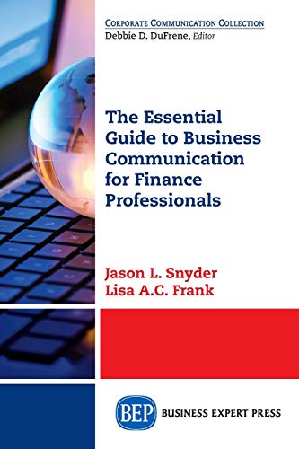 Beispielbild fr The Essential Guide to Business Communication for Finance Professionals zum Verkauf von Revaluation Books