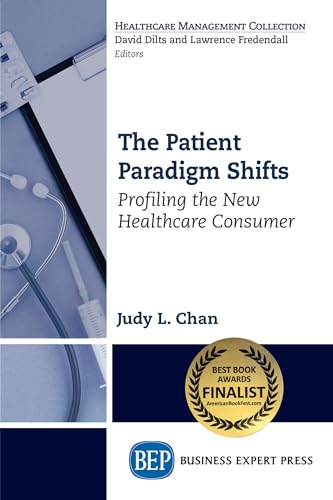 Imagen de archivo de The Patient Paradigm Shifts: Profiling the New Healthcare Consumer a la venta por suffolkbooks