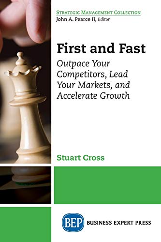 Beispielbild fr First and Fast : Outpace Your Competitors, Lead Your Markets, and Accelerate Growth zum Verkauf von Better World Books