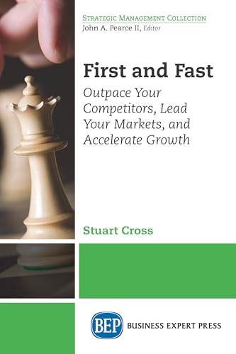 Imagen de archivo de First and Fast : Outpace Your Competitors, Lead Your Markets, and Accelerate Growth a la venta por Better World Books