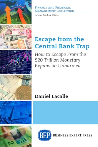 9781631577833: Escape from the Central Bank Trap: How to Escape From the $20 Trillion Monetary Expansion Unharmed (Finance and Financial Management Collection)