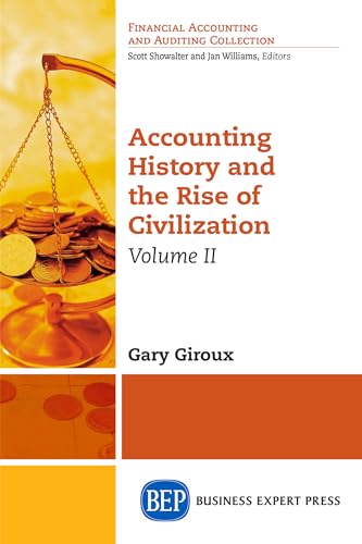 9781631577932: Accounting History and the Rise of Civilization, Volume II (Financial Accounting and Auditing Collection)