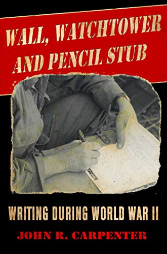 Beispielbild fr Wall, Watchtower, and Pencil Stub : Writing During World War II zum Verkauf von Better World Books