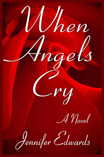 Stock image for When Angels Cry: A Novel for sale by Open Books