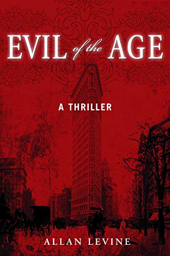 Stock image for Evil of the Age: A Thriller for sale by Wonder Book