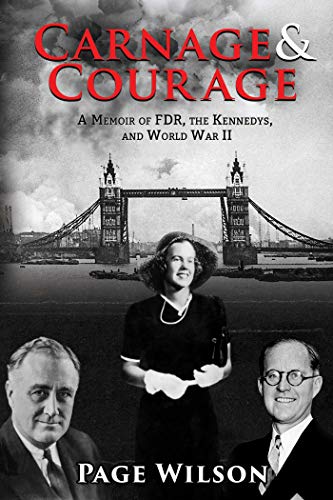 Stock image for Carnage and Courage: A Memoir of FDR, the Kennedys, and World War II for sale by HPB-Ruby
