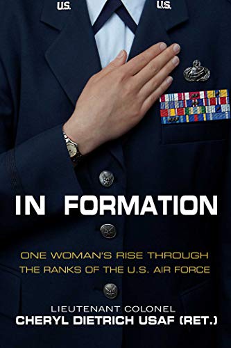 Beispielbild fr In Formation : One Woman?s Rise Through the Ranks of the U. S. Air Force zum Verkauf von Better World Books