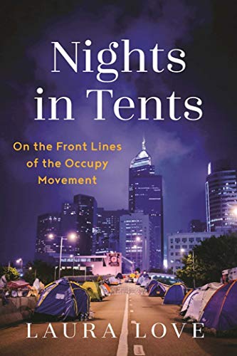 Stock image for Nights in Tents: On the Front Lines of the Occupy Movement for sale by ThriftBooks-Dallas