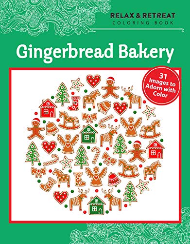 Stock image for Relax and Retreat Coloring Book: Gingerbread Bakery: 31 Images to Adorn with Color for sale by ThriftBooks-Dallas