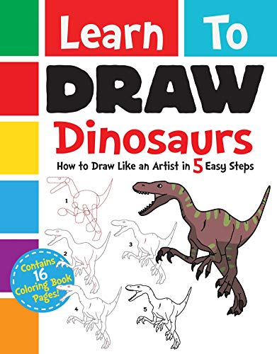 Stock image for Learn to Draw Dinosaurs: How to Draw Like an Artist in 5 Easy Steps for sale by SecondSale
