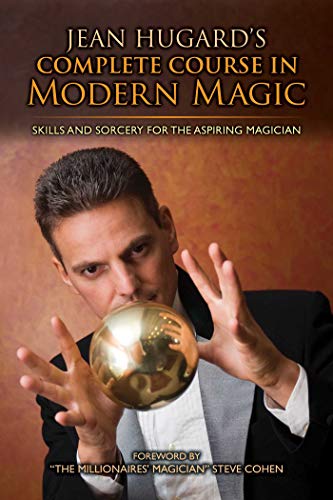 Beispielbild fr Jean Hugard's Complete Course in Modern Magic: Skills and Sorcery for the Aspiring Magician zum Verkauf von Idaho Youth Ranch Books