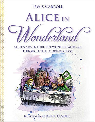 Beispielbild fr Alice in Wonderland : Alice's Adventures in Wonderland and Through the Looking Glass zum Verkauf von Better World Books