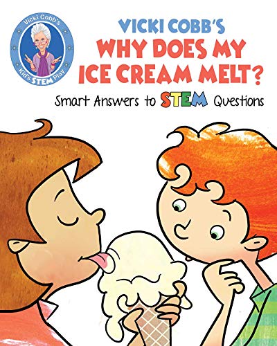 Stock image for Vicki Cobb's Why Does My Ice Cream Melt?: Smart Answers to STEM Questions (STEM Play) for sale by SecondSale