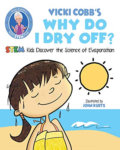 Stock image for Vicki Cobb's Why Do I Dry Off?: STEM Kids Discover the Science of Evaporation (STEM Play) for sale by SecondSale