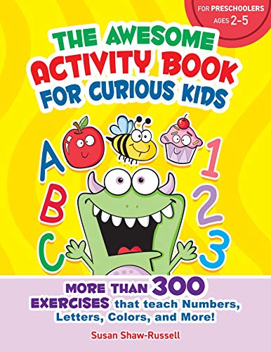 Imagen de archivo de The Awesome Activity Book for Curious Kids: More Than 300 Exercises That Teach Numbers, Letters, Colors, and More! a la venta por ThriftBooks-Atlanta