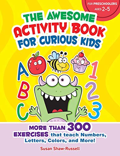 Stock image for The Awesome Activity Book for Curious Kids: More Than 300 Exercises That Teach Numbers, Letters, Colors, and More! for sale by ThriftBooks-Atlanta