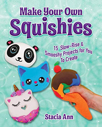 Beispielbild fr Make Your Own Squishies: 15 Slow-Rise and Smooshy Projects for You To Create zum Verkauf von WorldofBooks