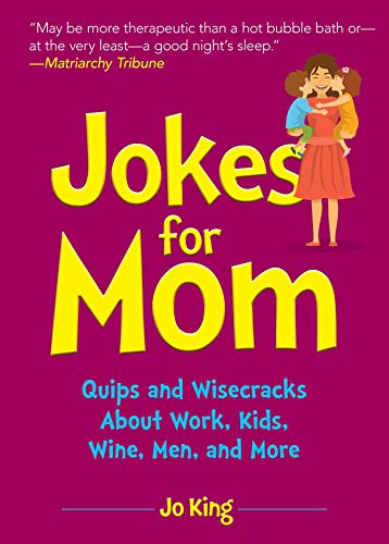 Beispielbild fr Jokes for Mom: More Than 300 Eye-Rolling Wisecracks and Snarky Jokes about Husbands, Kids, the Absolute Need for Wine, and More zum Verkauf von Buchpark