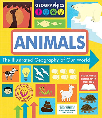 9781631584909: Animals: The Illustrated Geography of Our World (Geographics Geography for Kids)