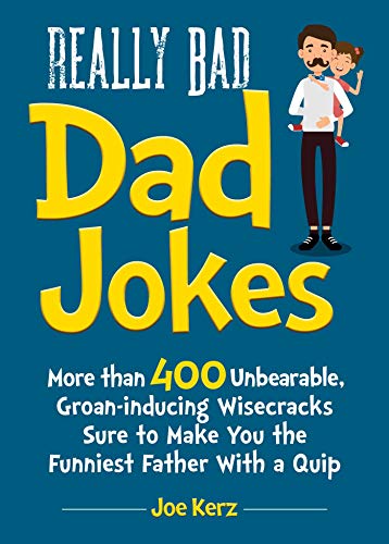 Beispielbild fr Really Bad Dad Jokes: More Than 400 Unbearable Groan-Inducing Wisecracks Sure to Make You the Funniest Father With a Quip zum Verkauf von Dream Books Co.