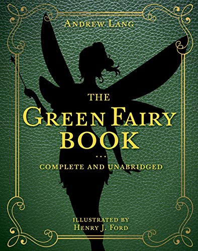 Imagen de archivo de The Green Fairy Book: Complete and Unabridged (3) (Andrew Lang Fairy Book Series) a la venta por BooksRun