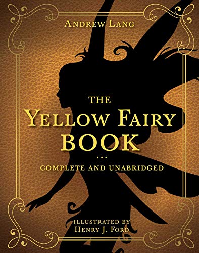 9781631585654: The Yellow Fairy Book: Complete and Unabridged (4) (Andrew Lang Fairy Book Series)