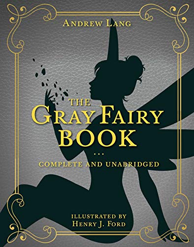 Beispielbild fr The Gray Fairy Book: Complete and Unabridged (6) (Andrew Lang Fairy Book Series) zum Verkauf von BooksRun